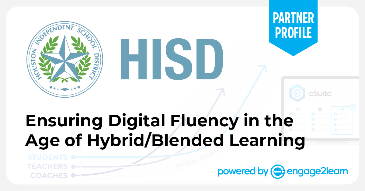 Partner profile banner: the Houston ISD seal and HISD above the line Ensuring Digital Fluency in the Age of Hybrid/Blended Learning, powered by engage2learn