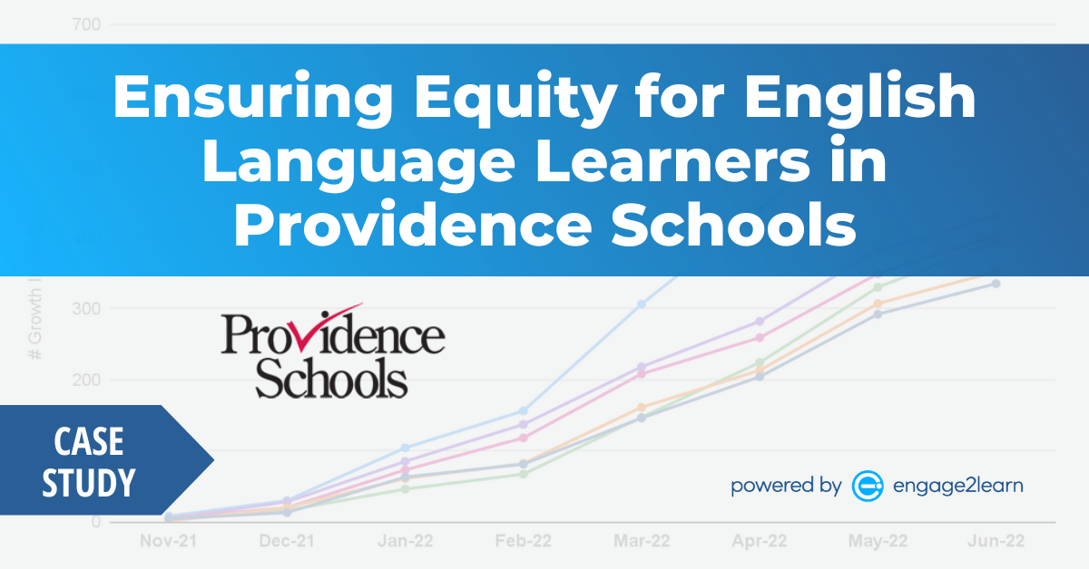 Case study banner: Ensuring Equity for English Language Learners in Providence Schools, over a chart of educator growth climbing from November 2021 to June 2022, powered by engage2learn