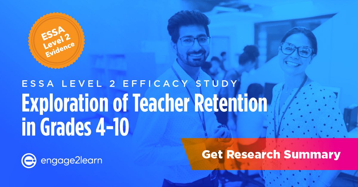 Research banner with an ESSA Level 2 Evidence seal: ESSA Level 2 Efficacy Study, Exploration of Teacher Retention in Grades 4-10, over a photo of smiling teachers
