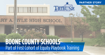 Partner Story: Boone County schools part of first cohort of Equity Playbook training