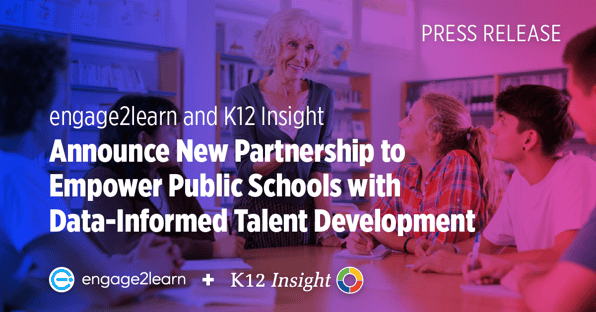 engage2learn and K12 Insight Announce New Partnership to Empower Public Schools with Data-Informed Talent Development