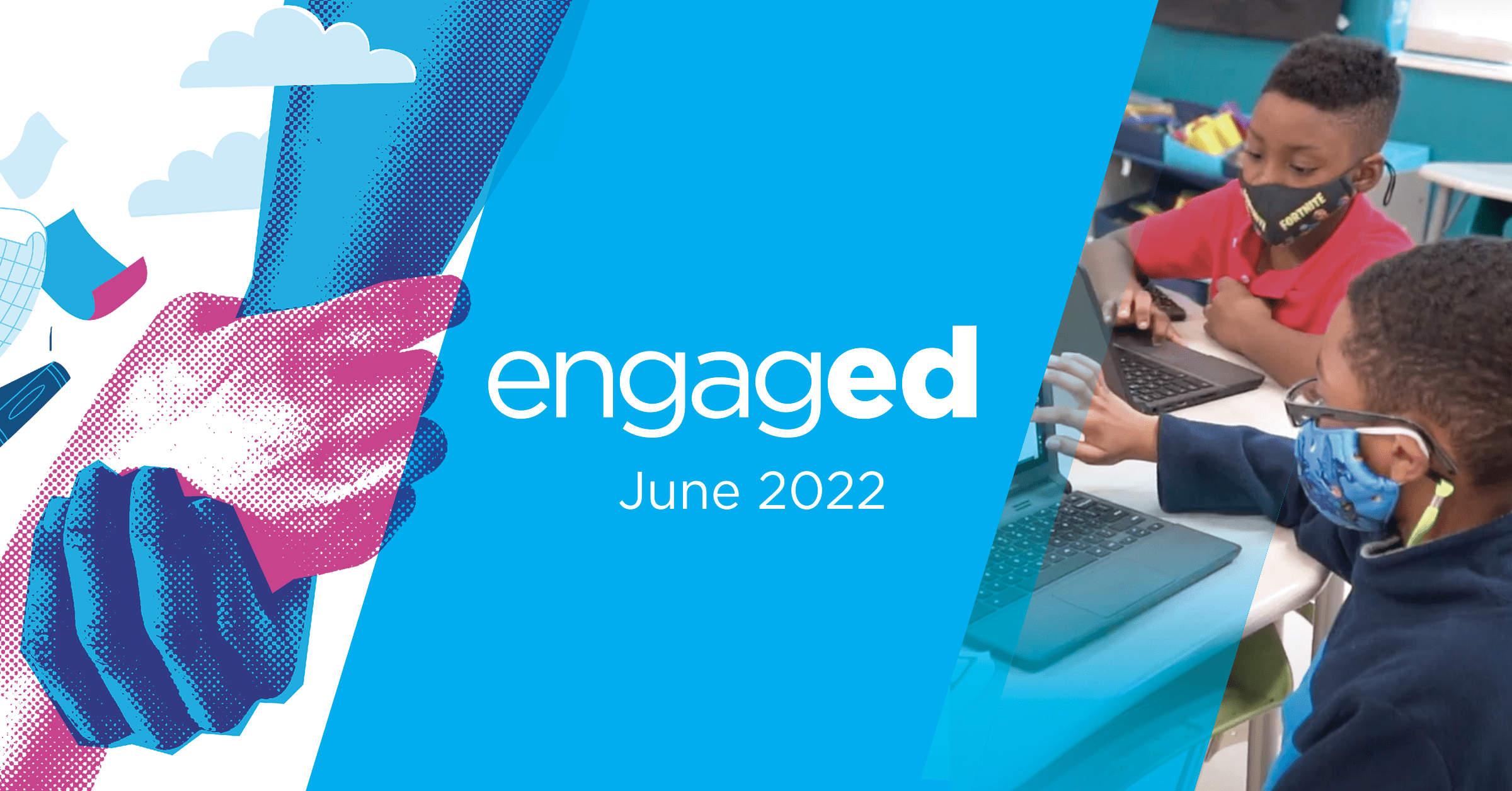 engaged june 2022 newsletter image for engage2learn